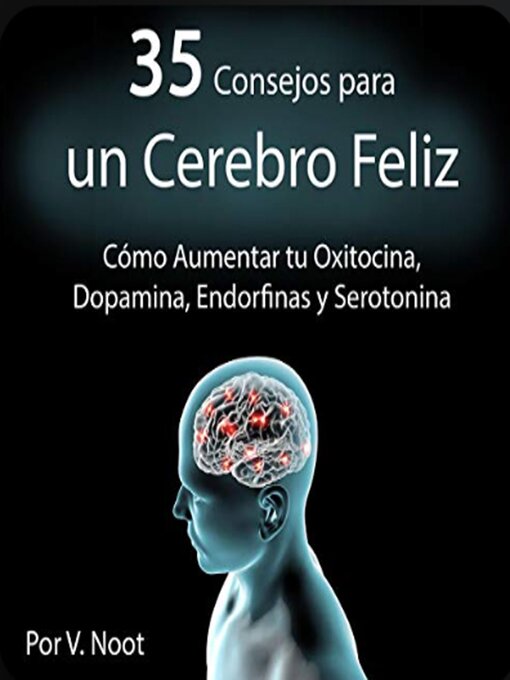 Title details for 35 Consejos para un Cerebro Feliz by V. Noot - Available